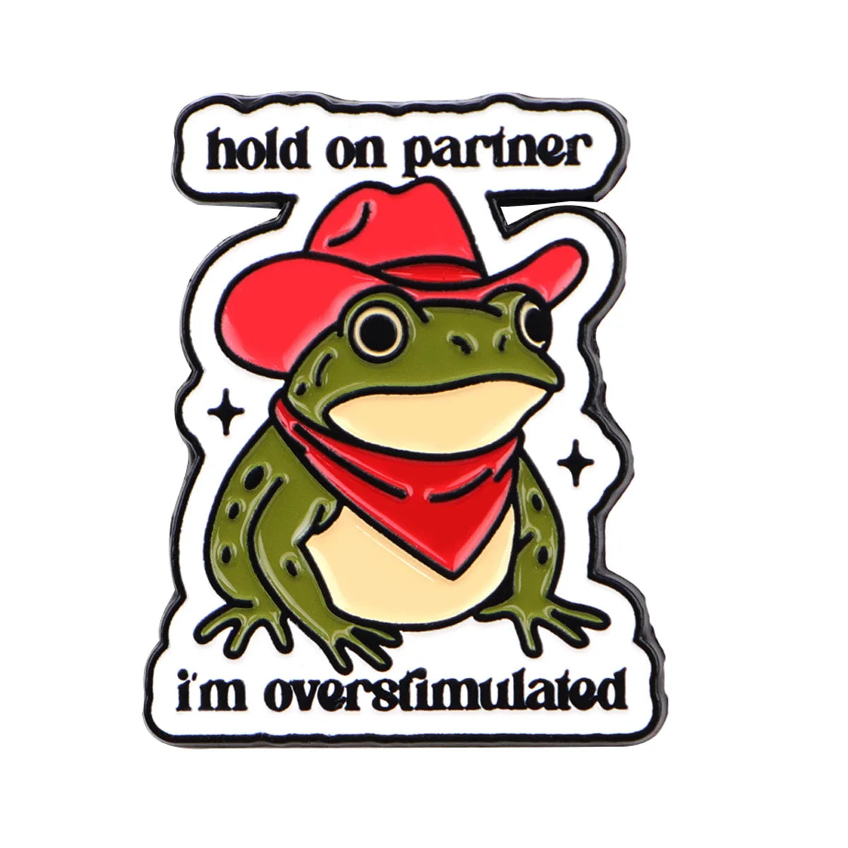 Cat Frog Duck Toad Enamel Pin Badge Cute Funny Quotes Brooch Hold On Partner Am I The Drama