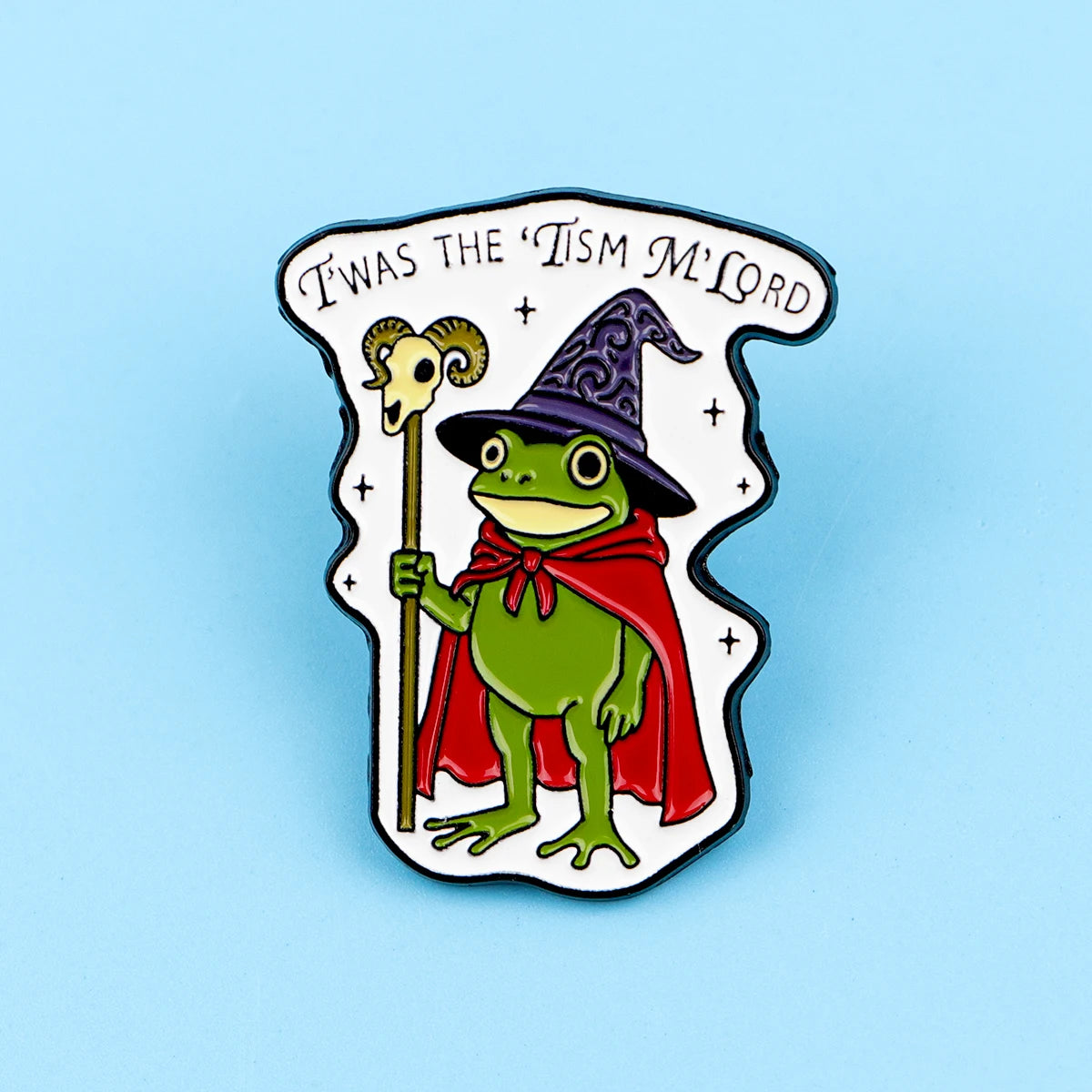 Twas The Tism M’Lord Enamel Pin Badge Funny Wizard Magician Sage Frog Toad Witch Hat