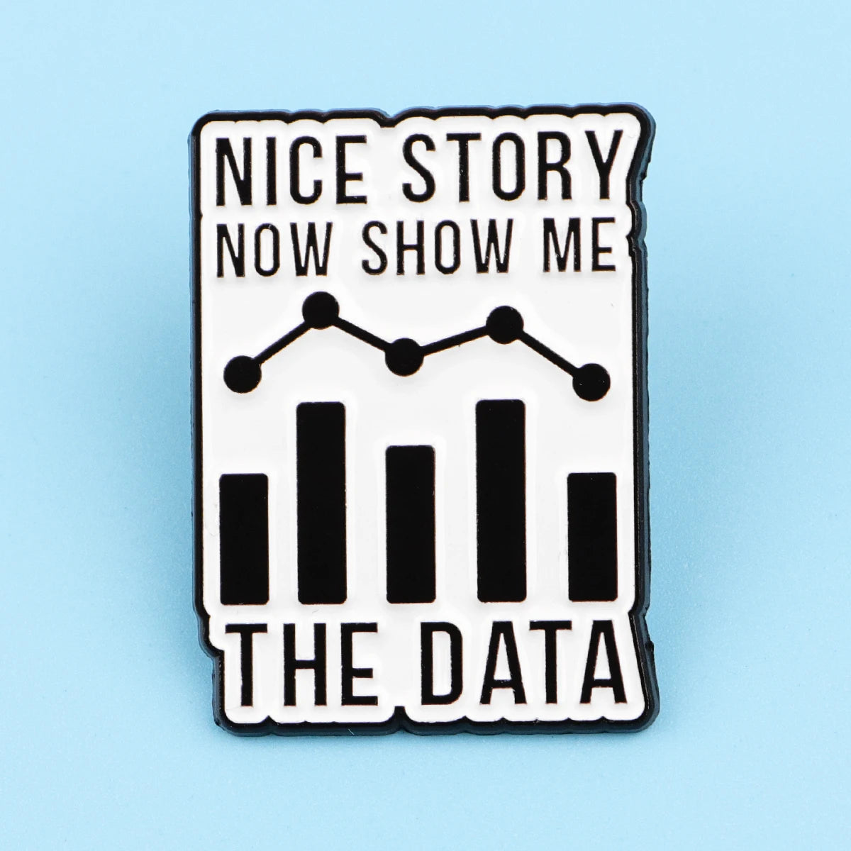 Show Me The Data Enamel Pin Badge Funny Facts Vs Opinions Data Logic Statement