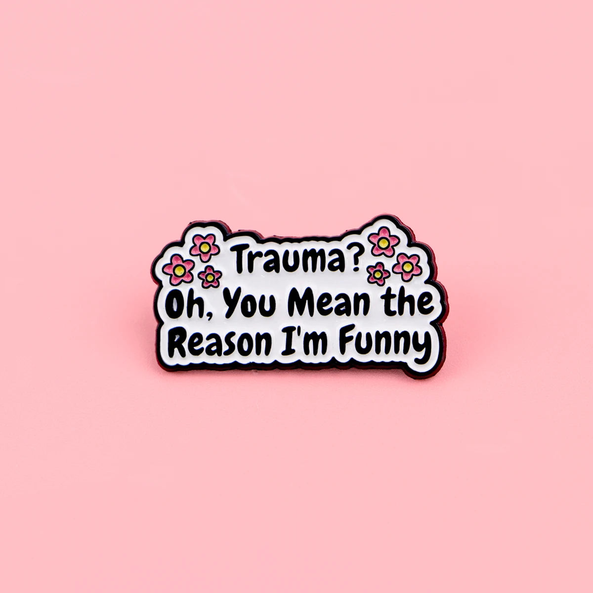 Funny Quotes Enamel Pin Badge Quote Brooch I Love Goth Girls Trauma Sarcastic Silly Humour