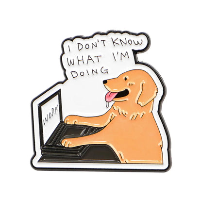 I Don’t Know What I’m Doing Funny Silly Office Dog Enamel Brooch Lapel Pin Badge Novelty Gift