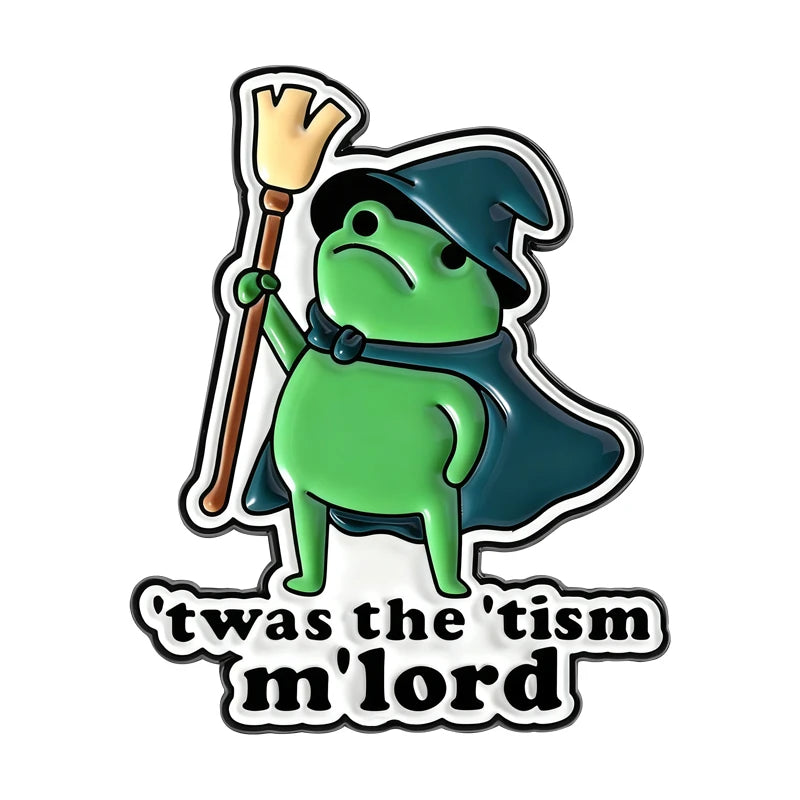Twas The Tism M’Lord Frog Enamel Pin Badge Autism Funny Wizard Witch Brooch Lapel Cartoon