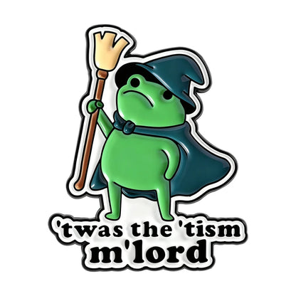 Twas The Tism M’Lord Frog Enamel Pin Badge Autism Funny Wizard Witch Brooch Lapel Cartoon