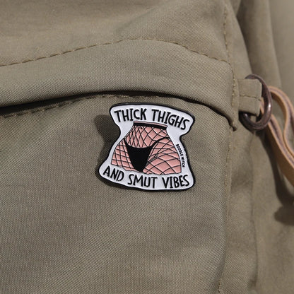 Thick Thighs and Smut Vibes Brooch Enamel Pin Badge Stockings Backpack Lapel Badge