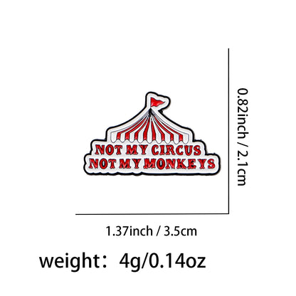 Not My Circus Not My Monkeys Enamel Pin Badge Funny Sarcastic Quote