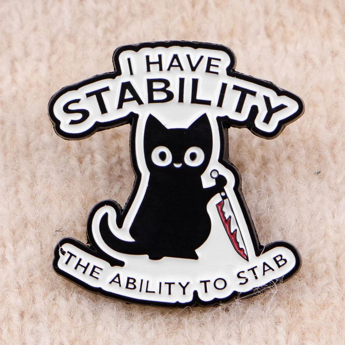 I Have Stability Funny Black Cat Sarcastic Enamel Brooch Lapel Pin Badge Novelty Gift
