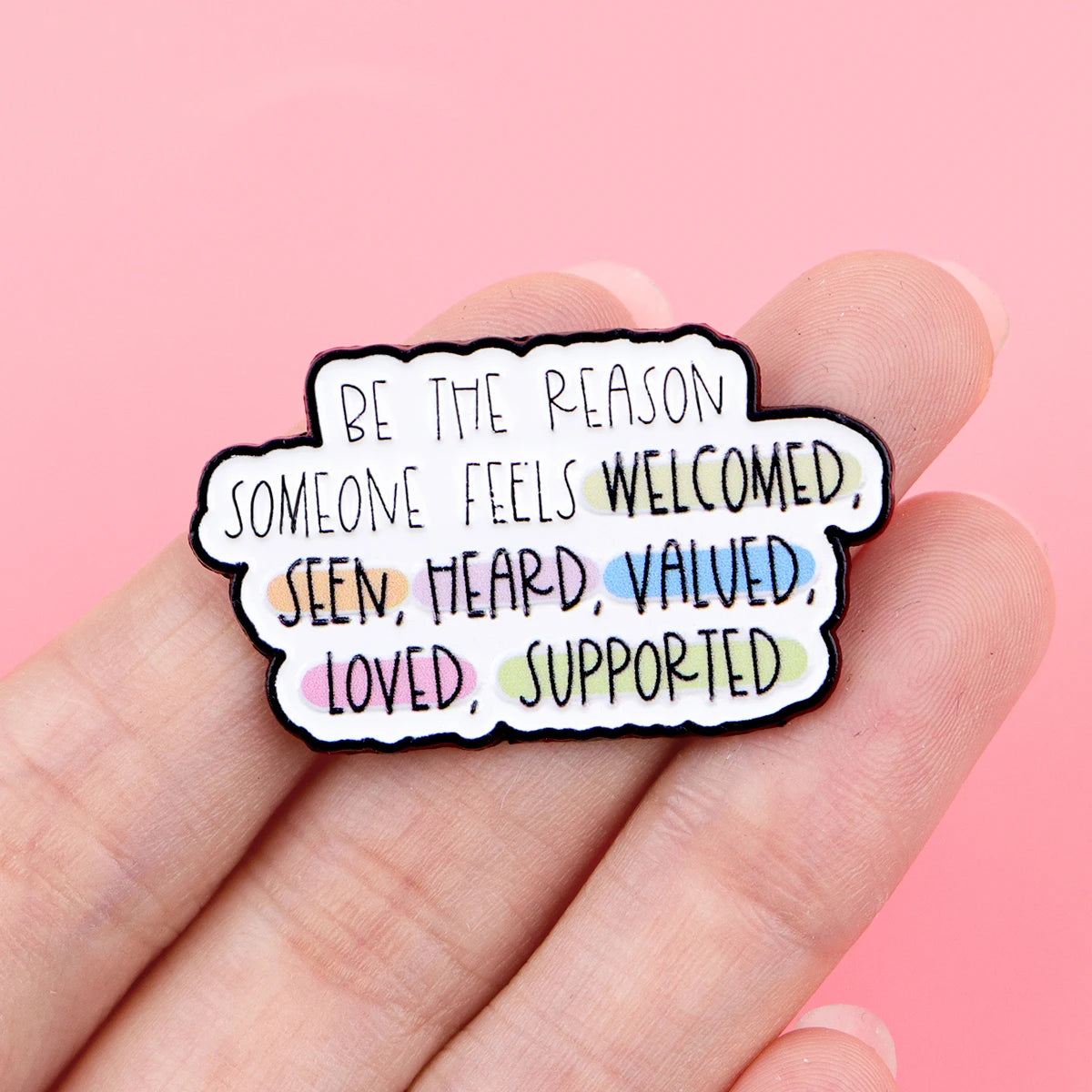 Be The Reason Enamel Pin Badge Inspirational Quote Mental Health Seen Heard Valued Loved Supported