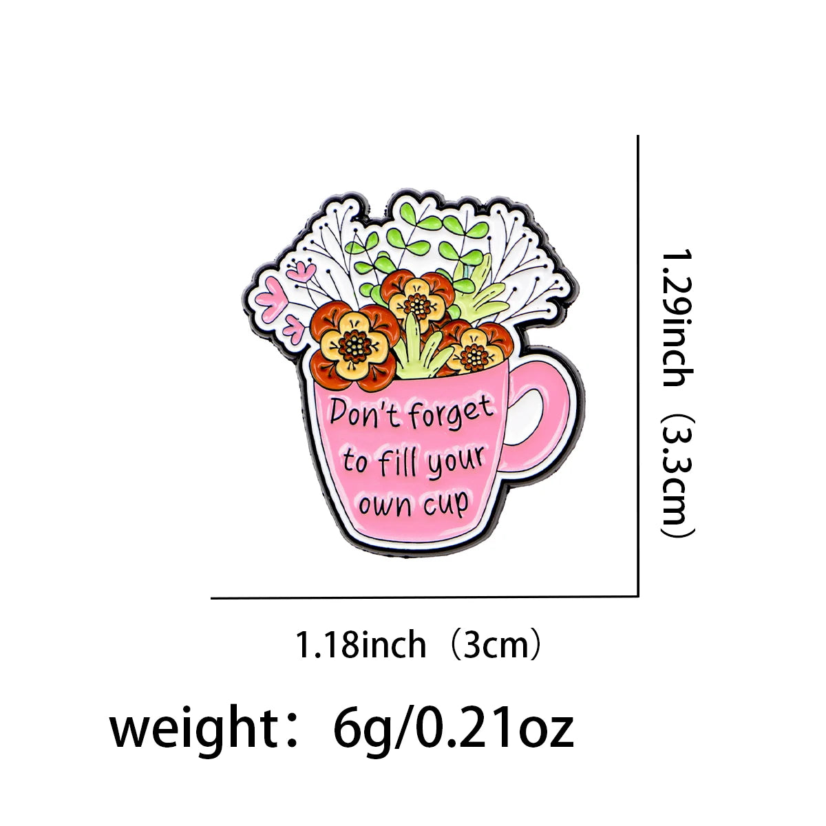 Fill Your Own Cup Inspirational Quotes Enamel Pin Badge Motivational Mental Health Support Flowers