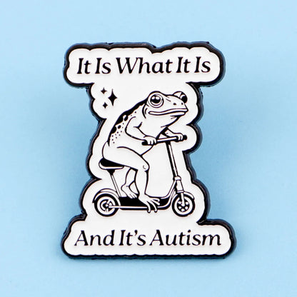 It Is What It Is Funny Frog Enamel Brooch Lapel Pin Badge Autism Neurodivergent