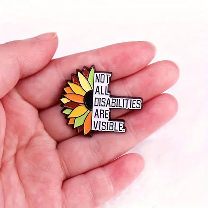 Not All Disabilities Are Visible Supportive Statement Flower Enamel Brooch Lapel Pin Badge Autism ADHD Neurodivergent