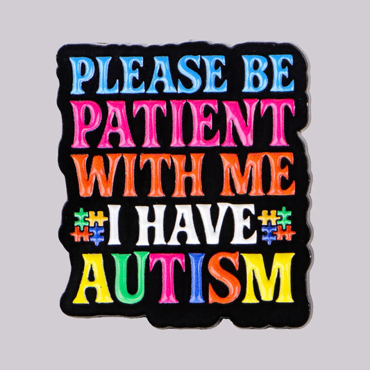 I Have Autism Enamel Pin Badge Neurodivergent Quote Brooch Autistic Mental Health