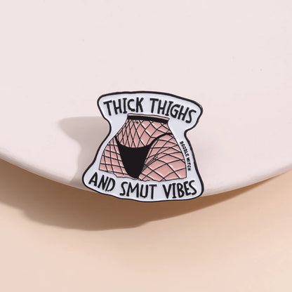 Thick Thighs and Smut Vibes Brooch Enamel Pin Badge Stockings Backpack Lapel Badge