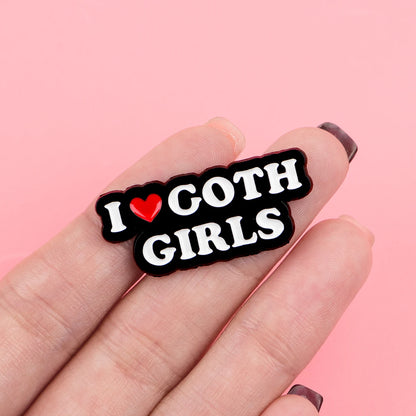Funny Quotes Enamel Pin Badge Quote Brooch I Love Goth Girls Trauma Sarcastic Silly Humour
