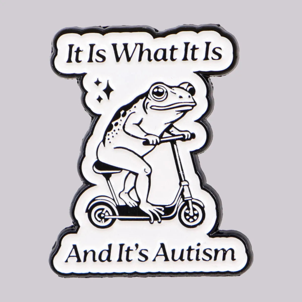 It Is What It Is Funny Frog Enamel Brooch Lapel Pin Badge Autism Neurodivergent