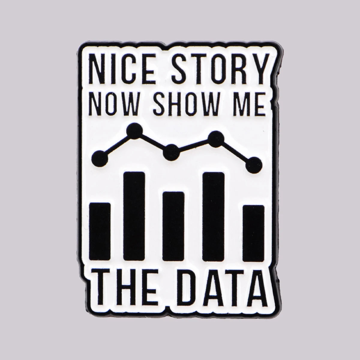 Show Me The Data Enamel Pin Badge Funny Facts Vs Opinions Data Logic Statement