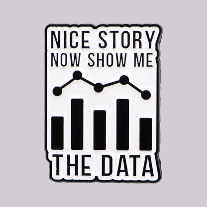 Show Me The Data Enamel Pin Badge Funny Facts Vs Opinions Data Logic Statement