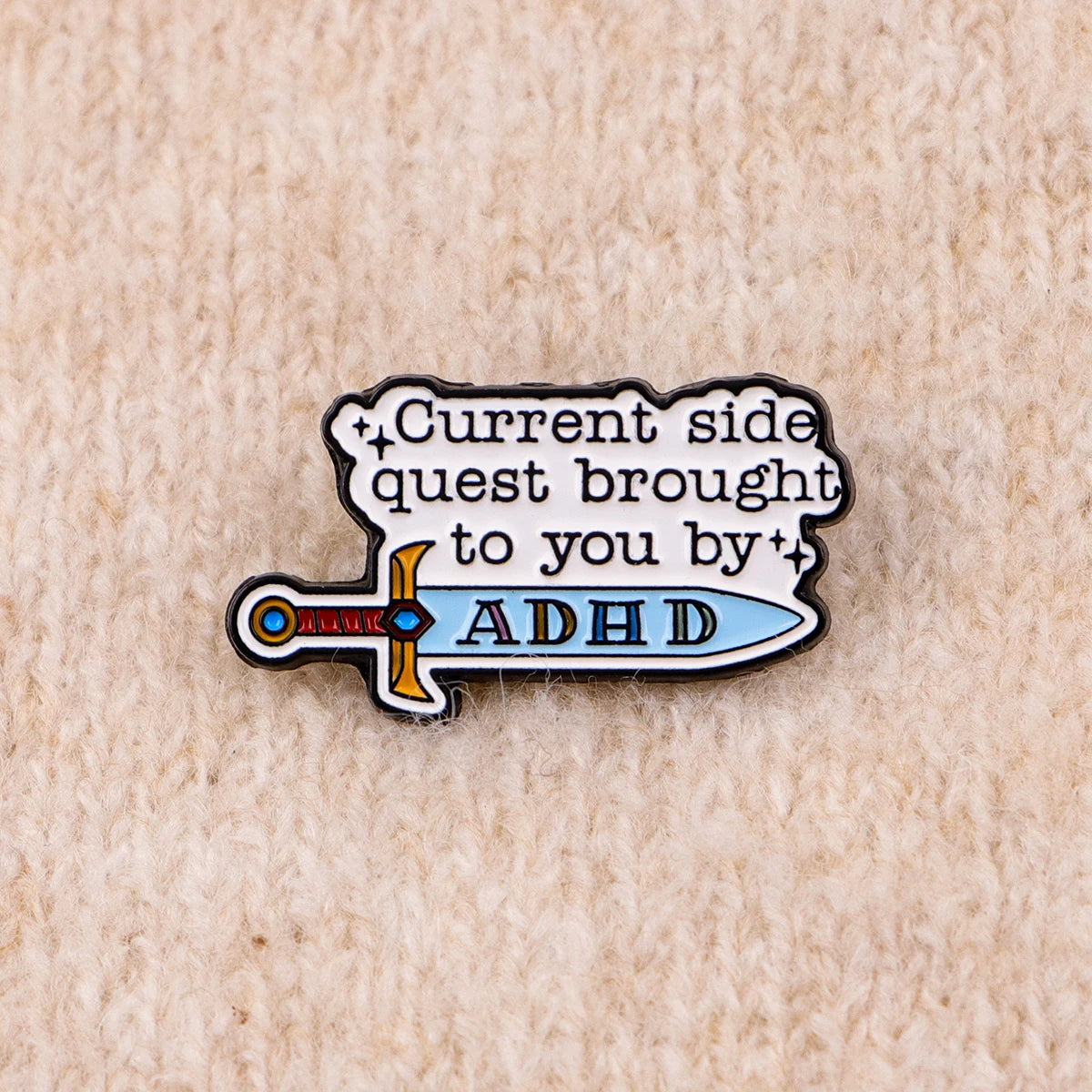 The ADHD Side Quest Funny Enamel Brooch Lapel Pin Badge Neurodivergent Fantasy