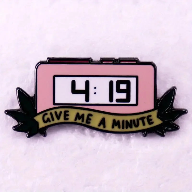 Give Me A Minute Funny 420 Alarm Clock Enamel Brooch Lapel Pin Badge Novelty Gift