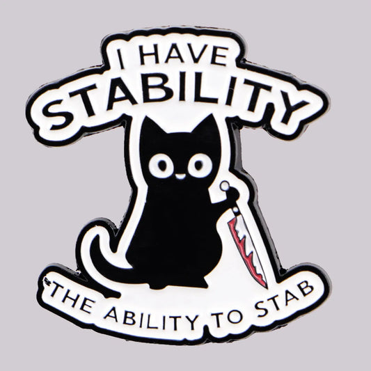 I Have Stability Funny Black Cat Sarcastic Enamel Brooch Lapel Pin Badge Novelty Gift
