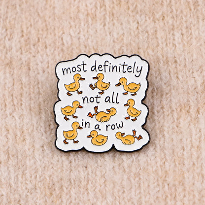 Ducks Not All In A Row Enamel Pin Badge Funny Duck Quote Brooch Lapel Backpack