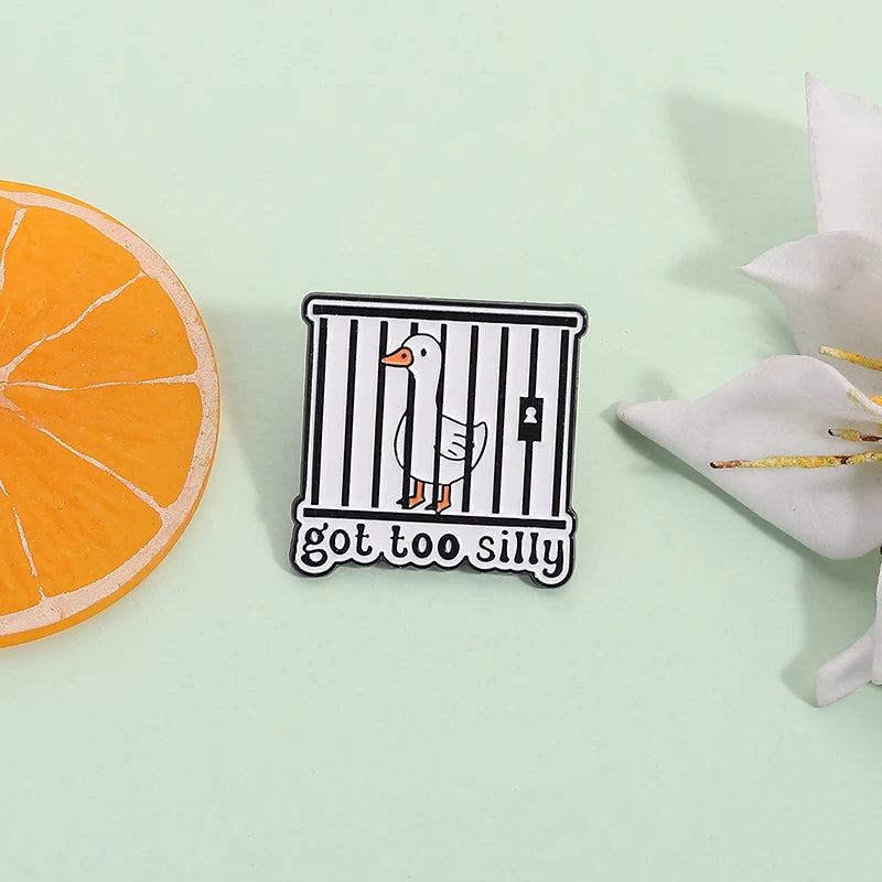 Got Too Silly Goose Jail Funny Sarcastic Enamel Brooch Lapel Pin Badge Novelty Gift