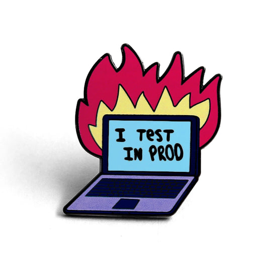 I Test In Prod Enamel Pin Badge Funny Tech Humour Laptop Fire Coding Programmer Developer Software Engineer