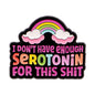 Don’t Have Enough Serotonin Funny  Quote Rainbow Enamel Pin Badge Mental Health ADHD Brooch