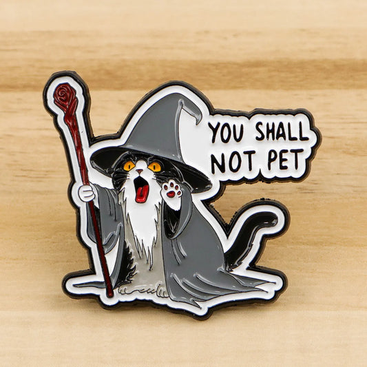 You Shall Not Pet Wizard Cat Funny Enamel Brooch Lapel Pin Badge Novelty Gift