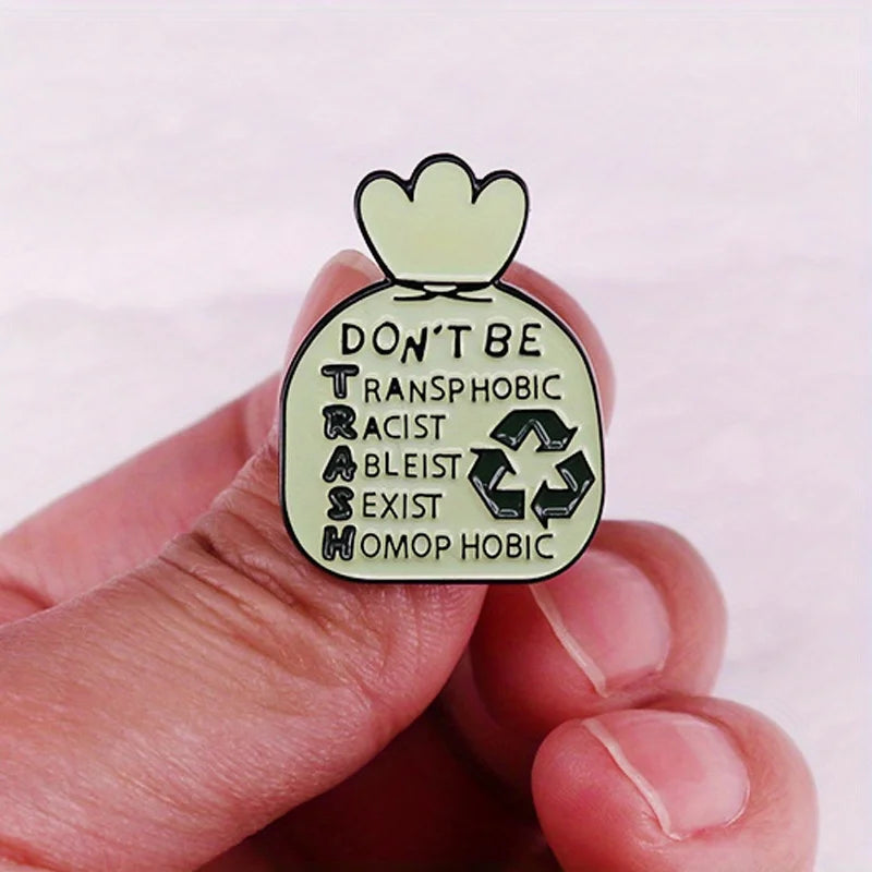 Don't Be Trash Enamel Pin Badge Statement Protest Political Garbage Brooch Anti-Racism Anti-Sexist