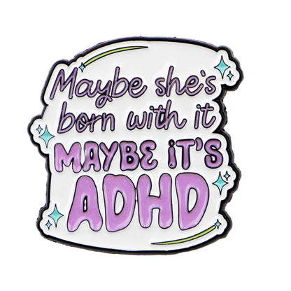 Maybe It’s ADHD Funny Enamel Pin Badge ADHD Awareness Quote Neurodivergent