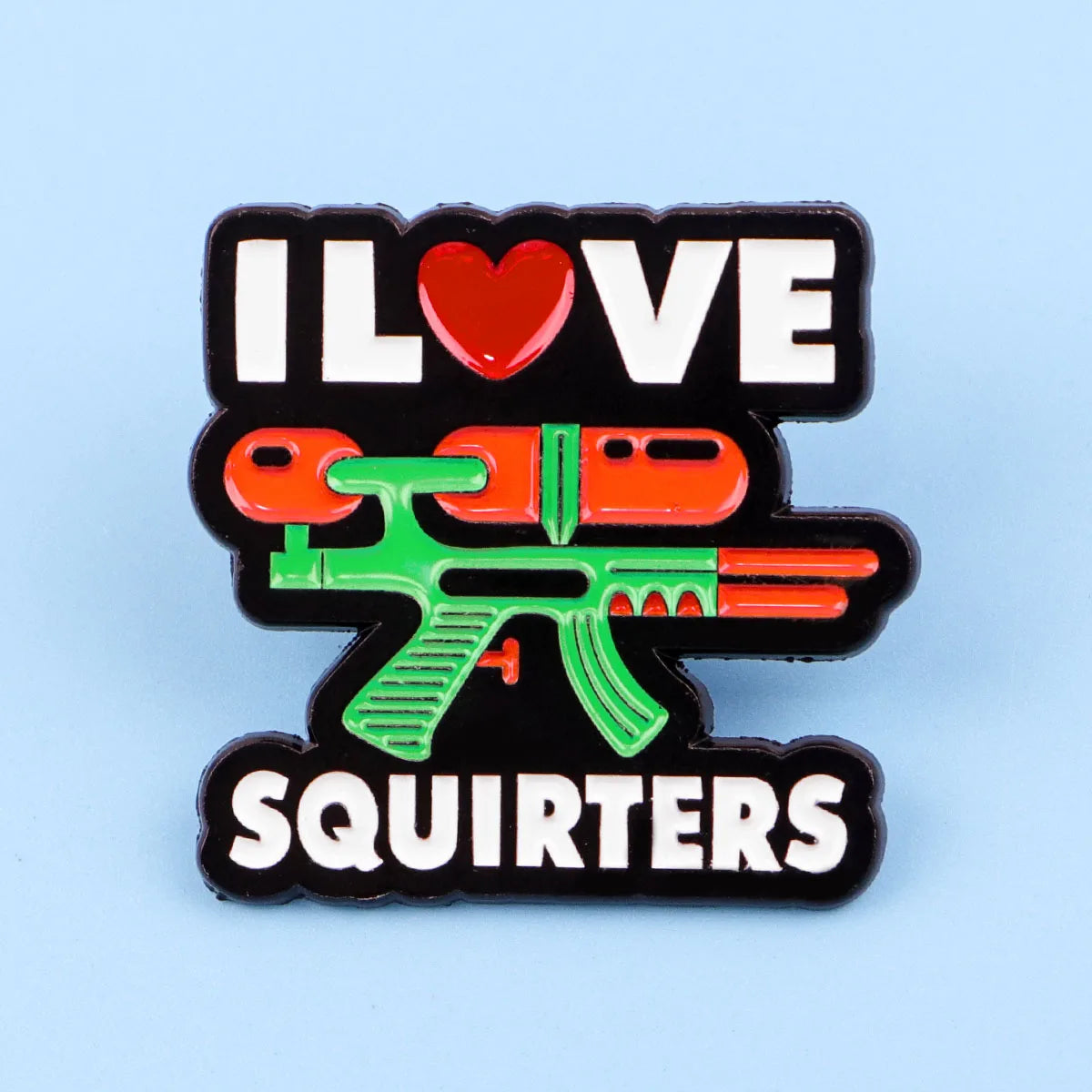 I Love Squirters Funny Pun Enamel Pin Badge Water Gun Brooch Lapel Backpack Clothing Accessories