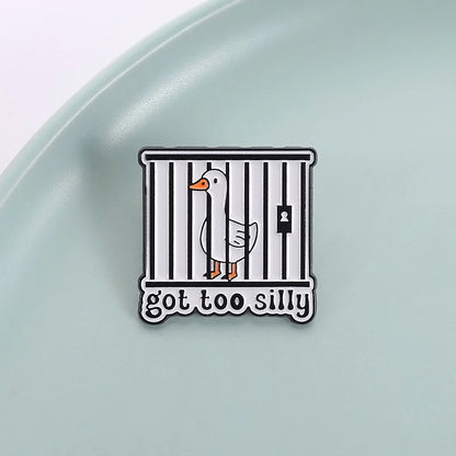 Got Too Silly Goose Jail Funny Sarcastic Enamel Brooch Lapel Pin Badge Novelty Gift