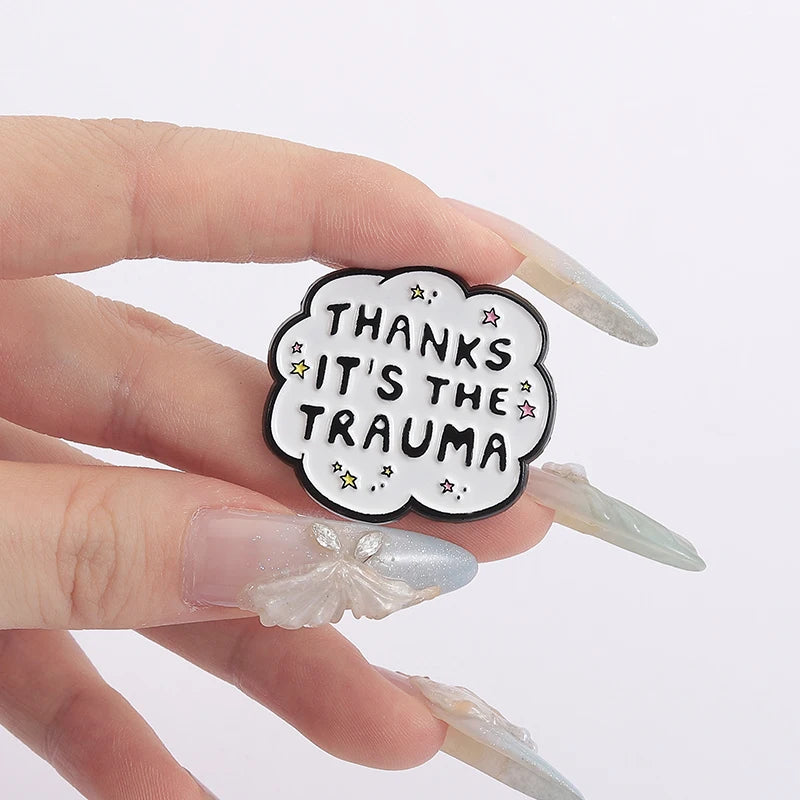 Thanks It's the Trauma Funny Sarcastic Enamel Brooch Lapel Pin Badge Novelty Gift