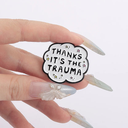 Thanks It's the Trauma Funny Sarcastic Enamel Brooch Lapel Pin Badge Novelty Gift