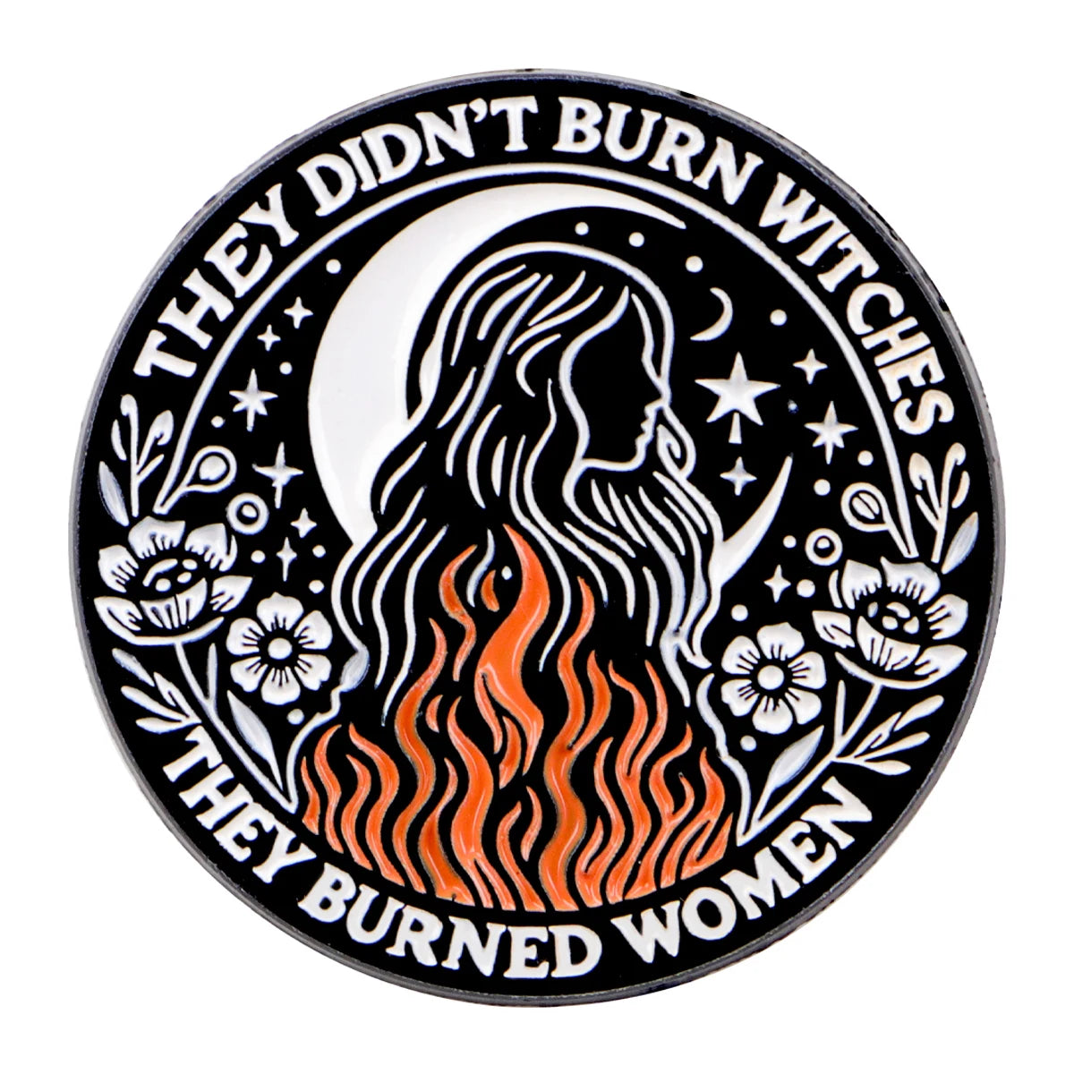 They Didn’t Burn Witches Statement Enamel Brooch Lapel Pin Badge Witchcraft Witch Feminism Women’s Rights