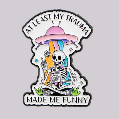 At Least My Trauma Made Me Funny Enamel Pin Badge Sarcastic Funny Skeleton Rainbow UFO Brooch Backpack Clothing