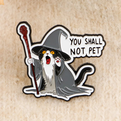 You Shall Not Pet Wizard Cat Funny Enamel Brooch Lapel Pin Badge Novelty Gift