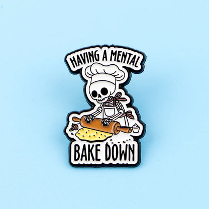Having a Mental Bake Down Funny Mental Health Enamel Brooch Lapel Pin Badge Novelty Gift