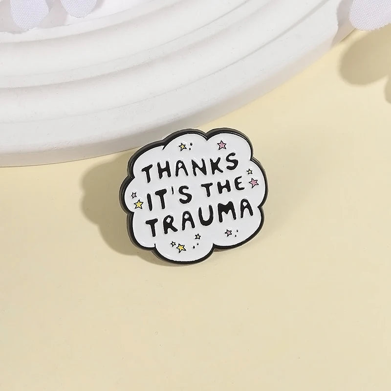 Thanks It's the Trauma Funny Sarcastic Enamel Brooch Lapel Pin Badge Novelty Gift