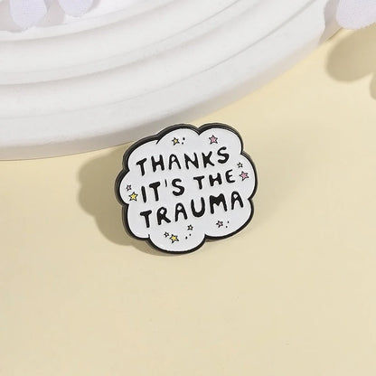 Thanks It's the Trauma Funny Sarcastic Enamel Brooch Lapel Pin Badge Novelty Gift