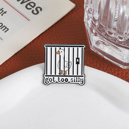 Got Too Silly Goose Jail Funny Sarcastic Enamel Brooch Lapel Pin Badge Novelty Gift
