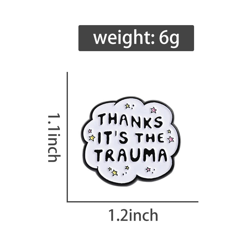 Thanks It's the Trauma Funny Sarcastic Enamel Brooch Lapel Pin Badge Novelty Gift