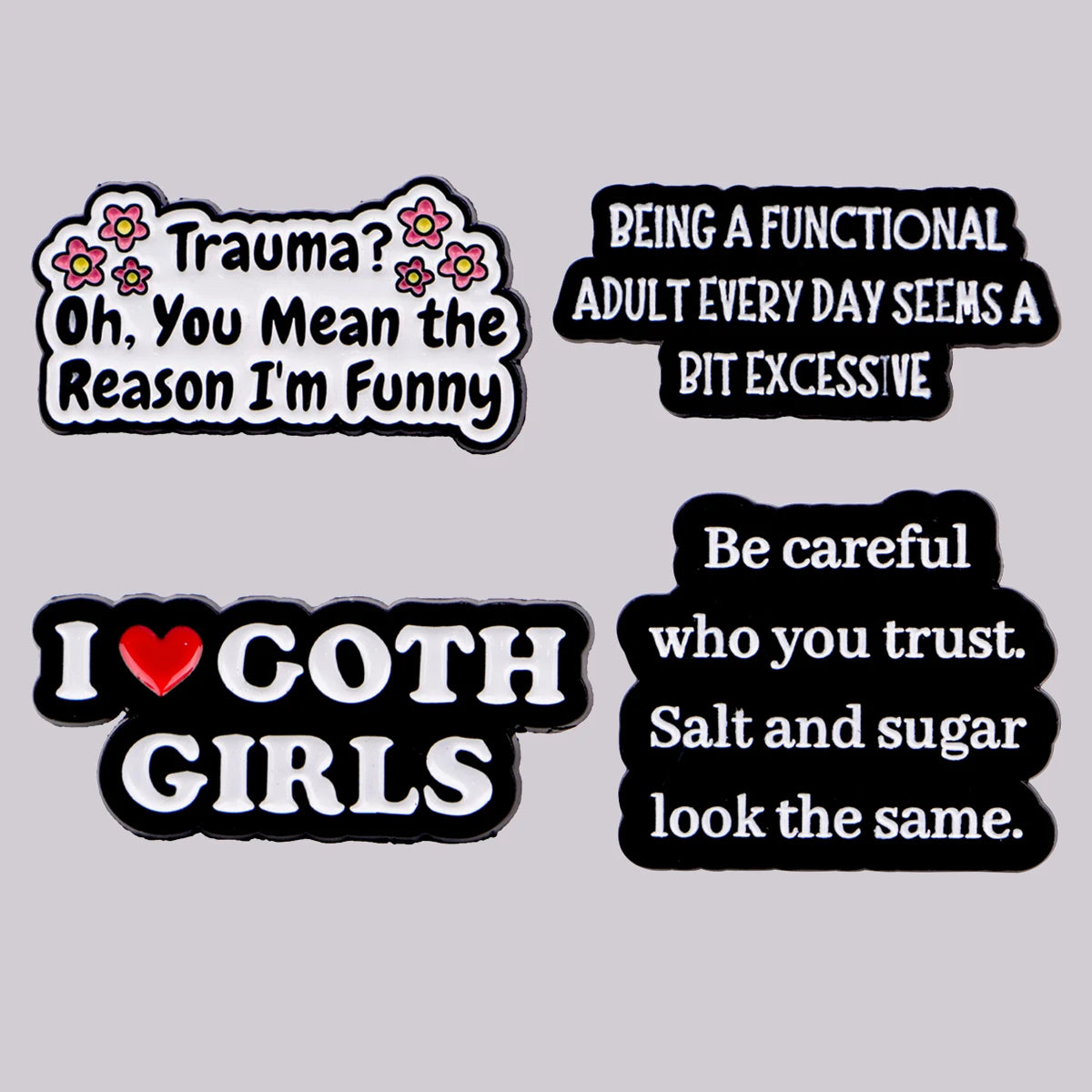 Funny Quotes Enamel Pin Badge Quote Brooch I Love Goth Girls Trauma Sarcastic Silly Humour