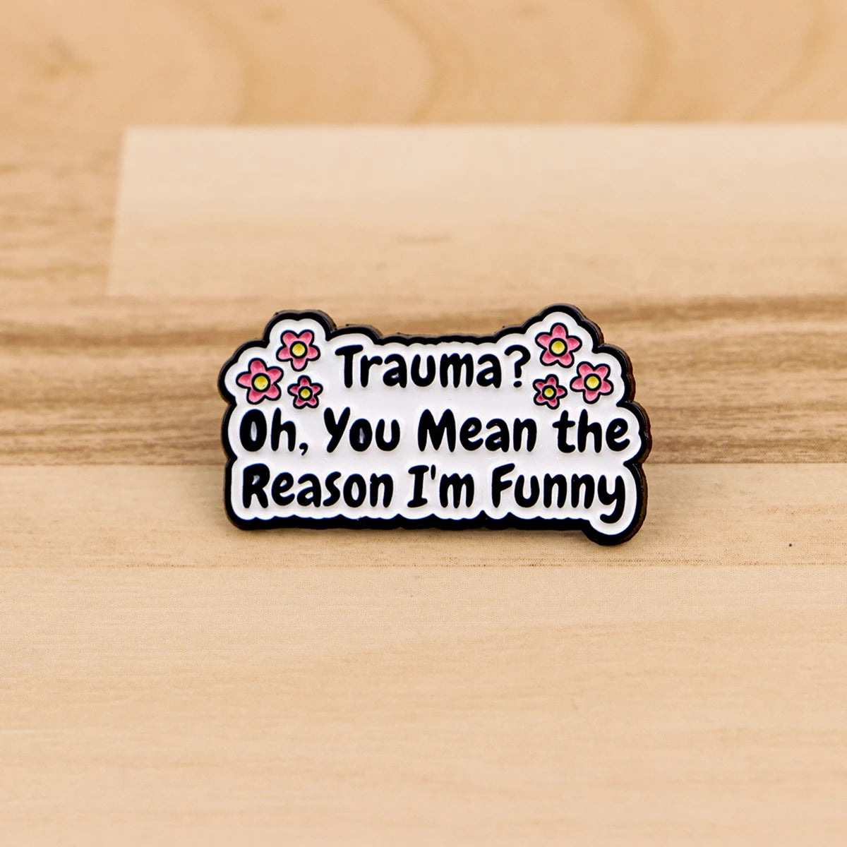 Funny Quotes Enamel Pin Badge Quote Brooch I Love Goth Girls Trauma Sarcastic Silly Humour