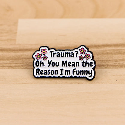 Funny Quotes Enamel Pin Badge Quote Brooch I Love Goth Girls Trauma Sarcastic Silly Humour