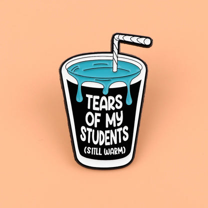 Students Tears Cup Funny Enamel Brooch Lapel Pin Badge Teacher TA Gift Student Novelty