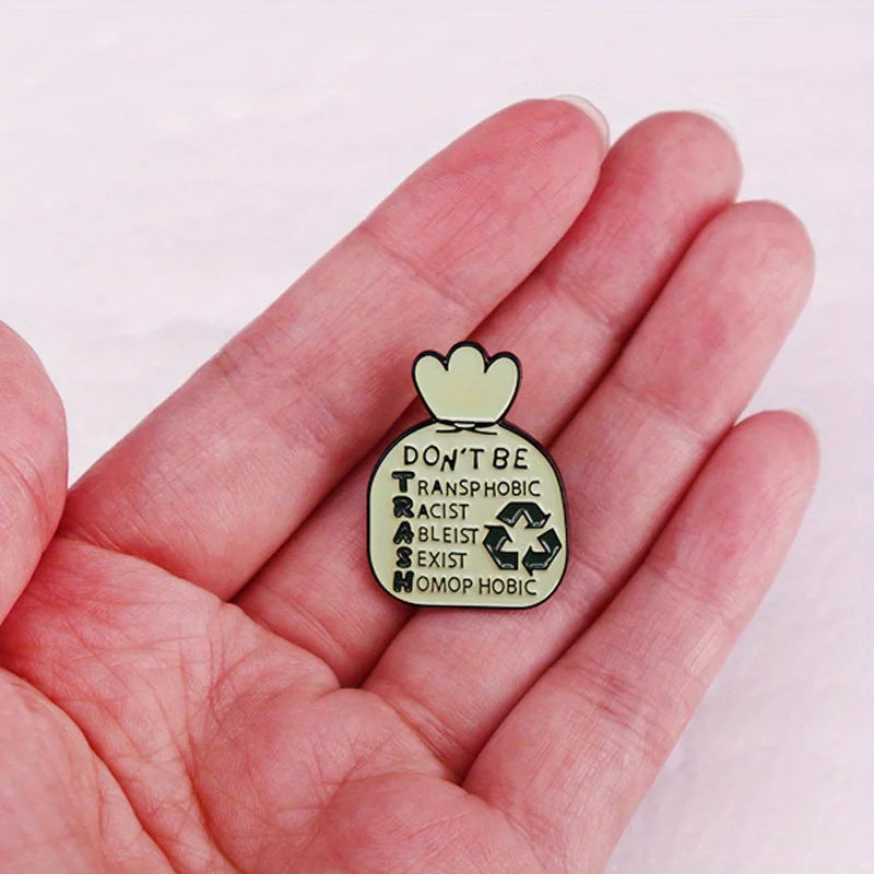 Don't Be Trash Enamel Pin Badge Statement Protest Political Garbage Brooch Anti-Racism Anti-Sexist