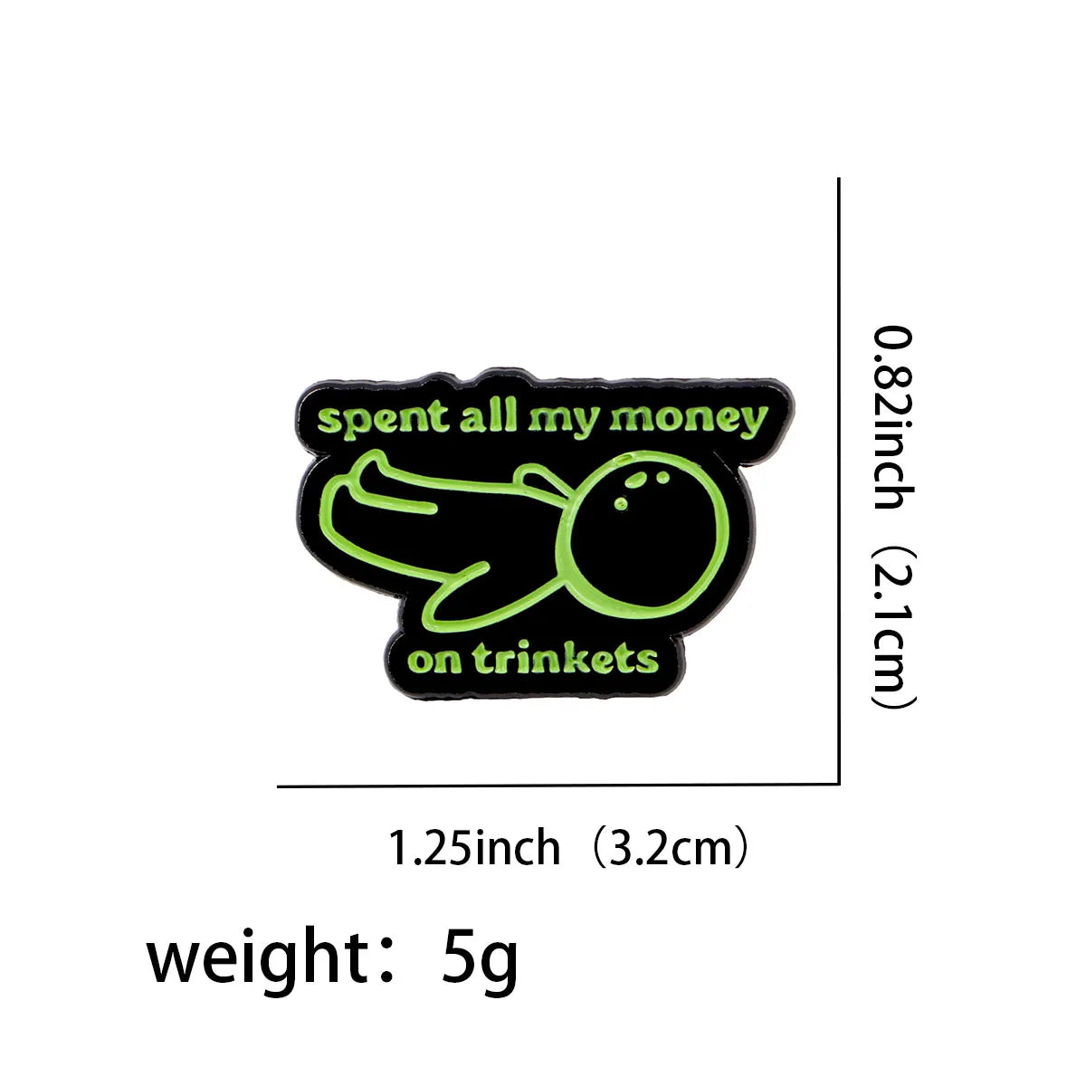 Spent All My Money on Trinkets Funny Silly Enamel Brooch Lapel Pin Badge Novelty Gift