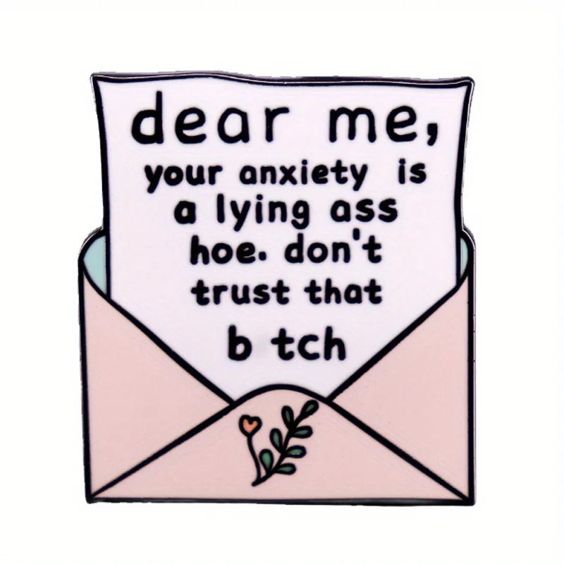 Your Anxiety Is A Lying Ass Hoe Funny Enamel Pin Badge Quote Anxious Mental Health ADHD Brooch