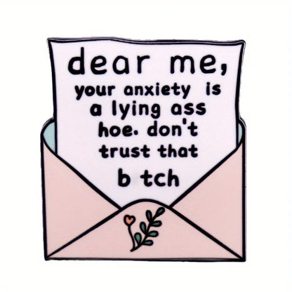 Your Anxiety Is A Lying Ass Hoe Funny Enamel Pin Badge Quote Anxious Mental Health ADHD Brooch